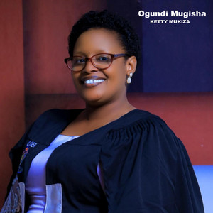 Ketty Mukiza - Ogundi Mugisha