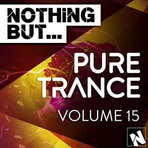Nothing But... Pure Trance, Vol. 15 - Compilation by Various 