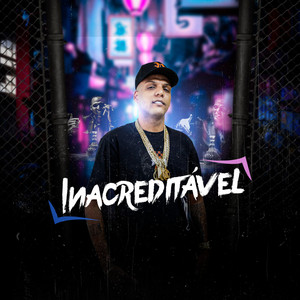 Inacreditável (feat. DJ Leozinho MPC)
