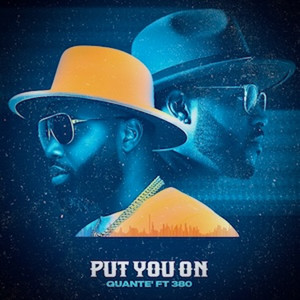 PUT YOU ON Quante' ft 380 by Quante MR R & B