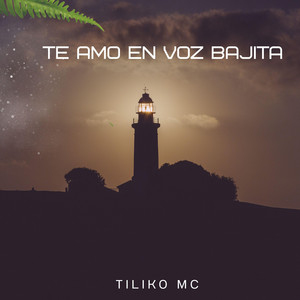 Te amo en voz bajita by Tiliko Mc