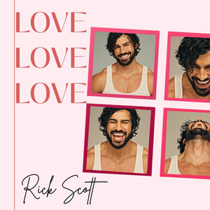 LOVE LOVE LOVE by Rick Scott