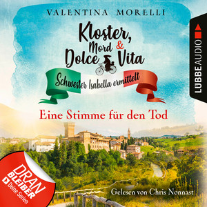Eine Stimme für den Tod - Kloster, Mord und Dolce Vita - Schwester Isabella ermittelt, Folge 8 (Ungekürzt) Audiobook
