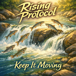 Keep It Moving by Rising Protocol