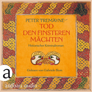 Tod den finsteren Mächten - Historischer Kriminalroman [Schwester Fidelma ermittelt, Band 32 (Ungekürzt)]