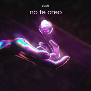 No Te Creo by Yixus