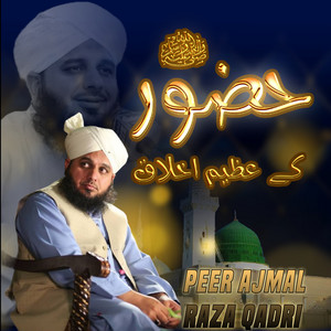 Peer Ajmal Raza Qadri - Huzoor Alaihissalam Ke Azeem Akhlaq
