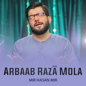 Mir Hasan Mir - Arbaab Raza (A.S) Mola