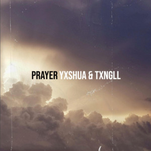 Yxshua - Prayer (feat. Txngll)
