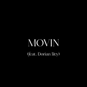 MOVIN by Sky Rey, Dorian Rey