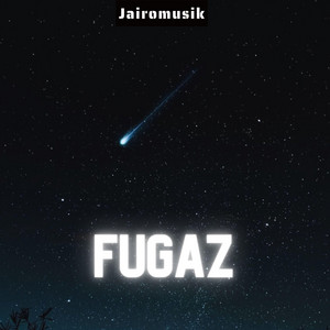 Fugaz by Jairomusik