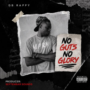 No Guts No Glory by Septembar Soundz, DB Rappy