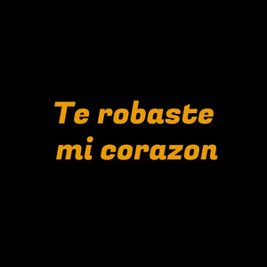 Te robaste mi corazon by liam yansen