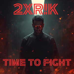 Time for fight by 2XRIK