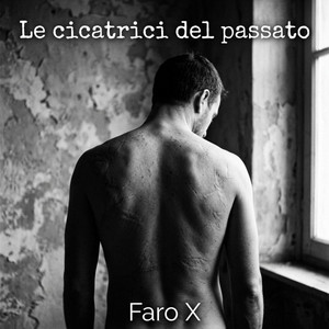 Le Cicatrici del Passato by Faro X