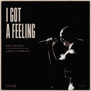 I Got A Feeling by Sam Pounds, Family Company