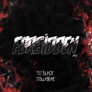 Forbidden 2021 by Dolla$Bae, DJ Black