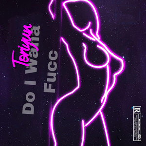 Do I Wana Fucc by Toriyun