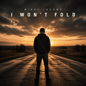 I Won't Fold by Mikey Jacobs