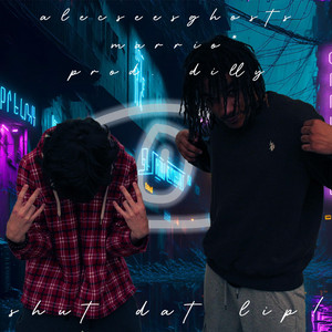 shut dat lip! (feat. Marrio*)