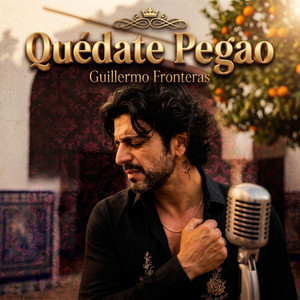 Quédate Pegao by Guillermo Fronteras