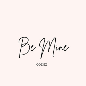 Be Mine by Codez