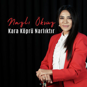 Nazlı Öksüz - Kara Köprü Narlıktır (Remix)
