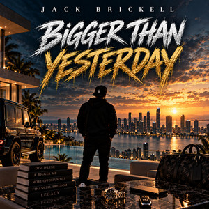 Bigger than Yesterday by Jack Brickell