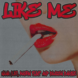Like Me by NAAR (US), Mason Flint, Brazen Barbie