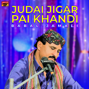 Babal Jamali - Judai Jigar Pai Khandi