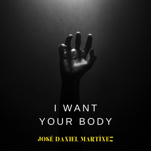 José Daniel Martínez - I want your body (Remix)