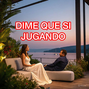 DIME QUE SI JUGANDO by Bonny Lonny