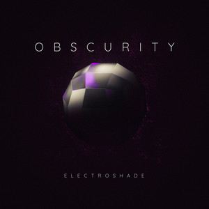 Obscurity by ELECTROSHADE