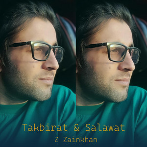 Takbirat & Salawat by Z Zainkhan