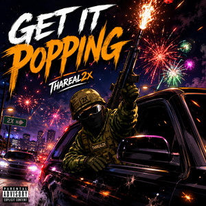 GET IT POPPING by Thareal2x