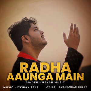 Radha Aaunga Main