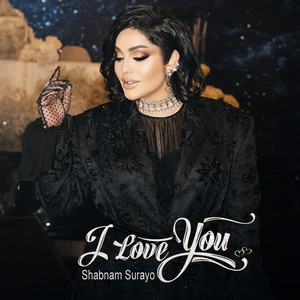 Shabnam Surayo - I Love You