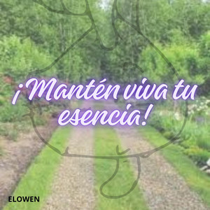 ¡manten viva tu esencia! by Yazsury Owns