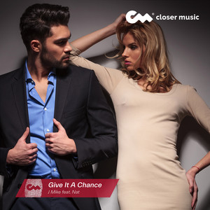 J Mike - Give It a Chance [feat. Nat] [Remix]