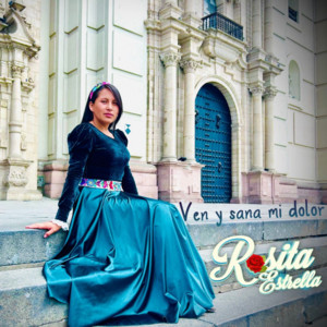 ROSITA ESTRELLA - Ven y Sana Mi Dolor