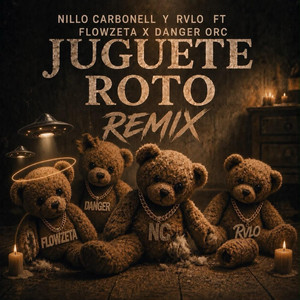 Juguete Roto (Remix) by Nillo Carbonell, Rvlo, FlowZeta, DANGER ORC