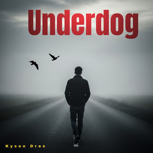 Underdog by Kysen Drex