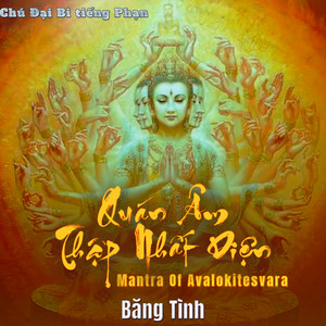 Băng Tình - Chú Đại Bi Tiếng Phạn (Quán Âm Thập Nhất Diện)