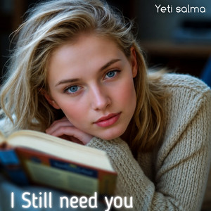 I STILL NEED YOU by Yeti salma