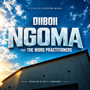 NGOMA by DIIBOII, The Word Practitioners