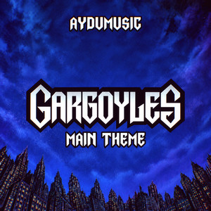 Gargoyles - Main Theme - Epic Version by AYDUmusic