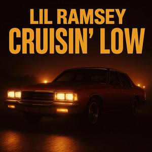 CRUISIN' LOW by LIL RAMSEY