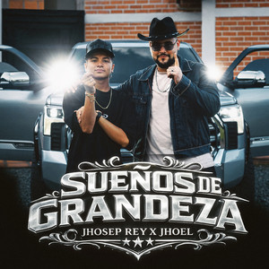 Jhosep Rey & Jhoel - Sueños De Grandeza