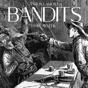 Bandits by Aaron Lamont, AyyLeek
