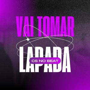 Cs no Beat - Vai Tomar Lapada